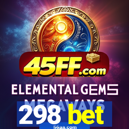 298 bet